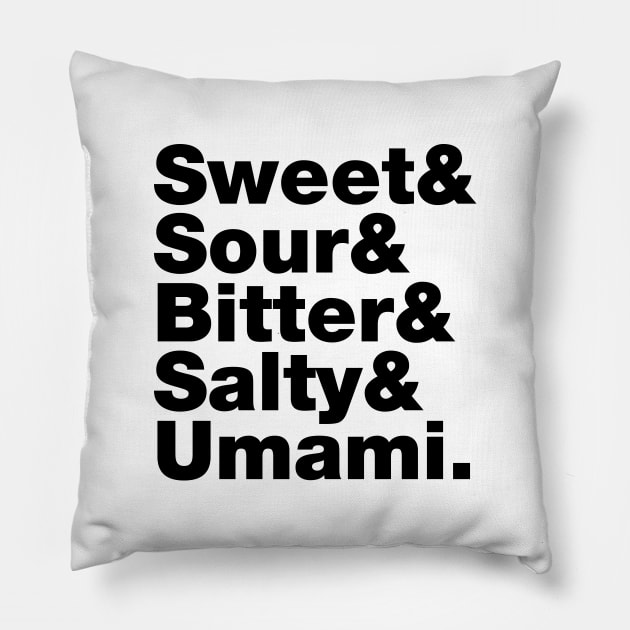 Five Basic Tastes (Sweet & Sour & Bitter & Salty & Umami.) Pillow by tinybiscuits