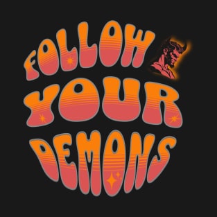 Follow Your Demons T-Shirt