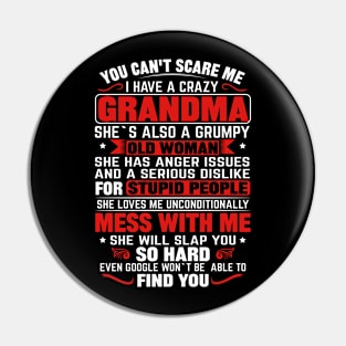 You Can't Scare me I Have a Crazy Grandma Pin