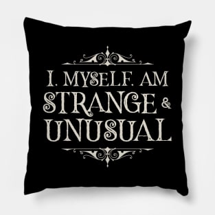 Strange and Unusual (Dark) Pillow