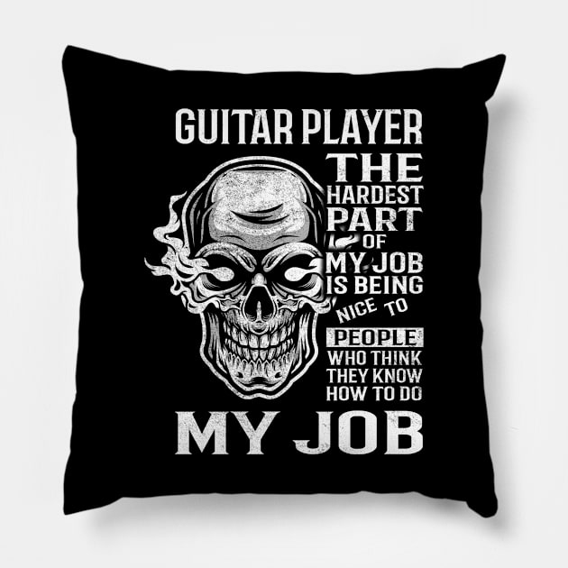 Guitar Player T Shirt - The Hardest Part Gift 2 Item Tee Pillow by candicekeely6155
