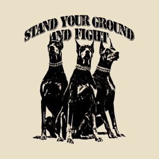 STAND YOUR GROUND AND FIGHT T-Shirt
