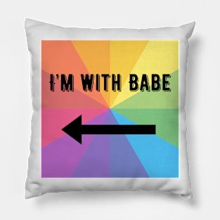 I'm with babe... Pillow