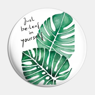 Be-leaf in yourself! Pin