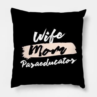 Cute Wife Mom Paraeducator Gift Idea Pillow