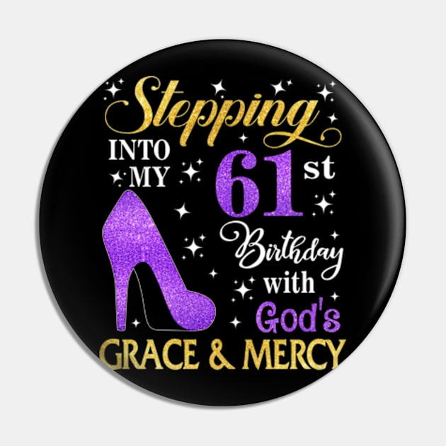 Stepping Into My 61st Birthday With God's Grace & Mercy Bday Pin by MaxACarter