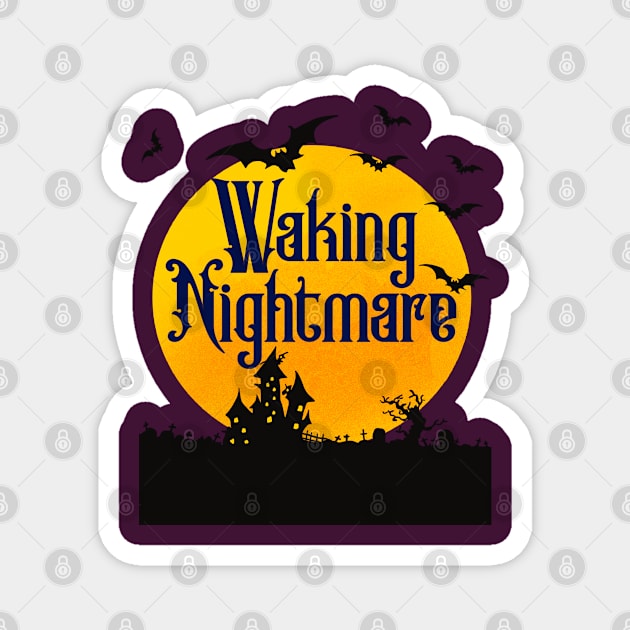 Waking Nightmare Magnet by OldTony