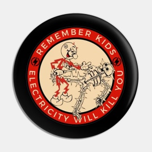 Remember Electricity Will Kill You Pin