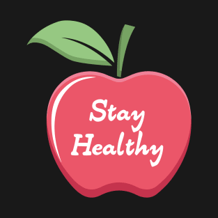 Stay Healthy | Apple T-Shirt