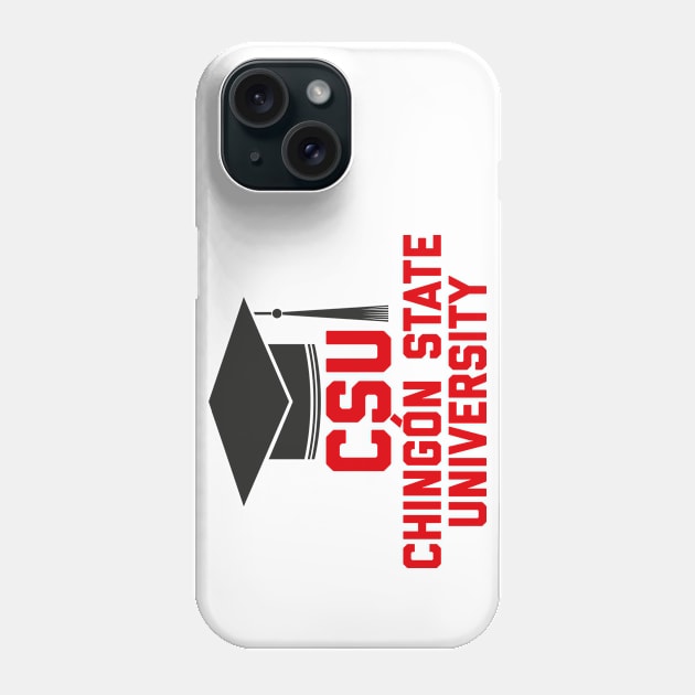 Chingón State University Phone Case by MessageOnApparel