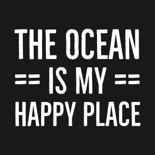 The Ocean Is My Happy Place T-Shirt