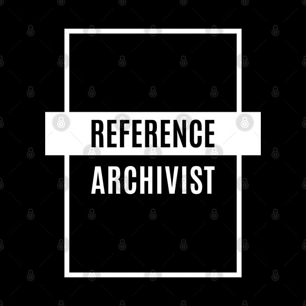 Reference Archivist - Education Job Gift by cidolopez