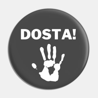 DOSTA! Pin