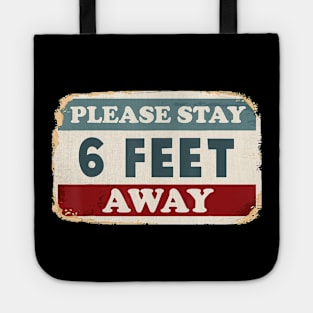 Please Stay 6 Feet Away - Social Distancing T-Shirt Tote