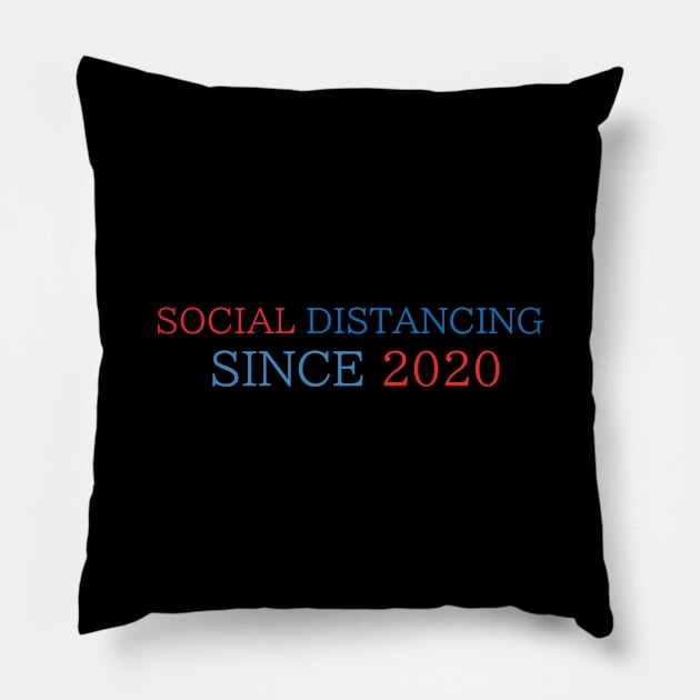 Social Distancing Since 2020 Pillow by MultiiDesign