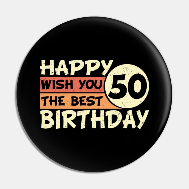 Happy Birthday 50 Wish The Best Pin by POS