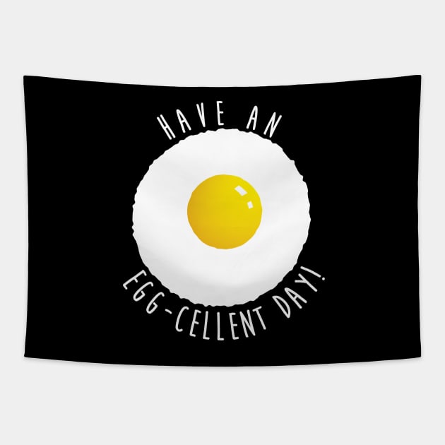 Have An Eggcellent Day! Tapestry by cowyark rubbark