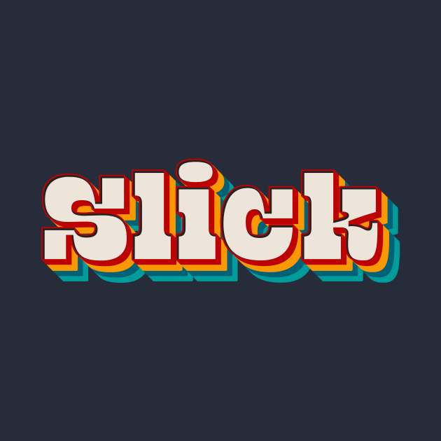 Slick by n23tees