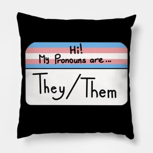 Hi my pronouns are - They/Them - Trans pride Pillow