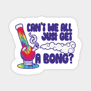 can't we all just get a bong merch Magnet