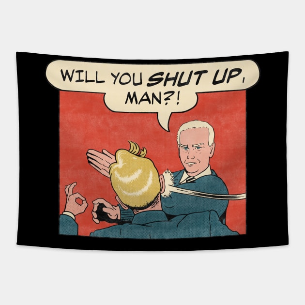 Will You Shut Up Man Anti Trump Joe Biden for President 2020 Retro Tapestry by zawitees