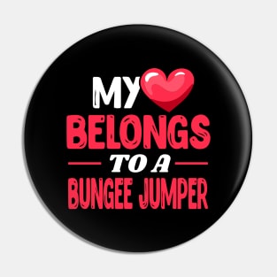 My heart belongs to a bungee jumper Pin