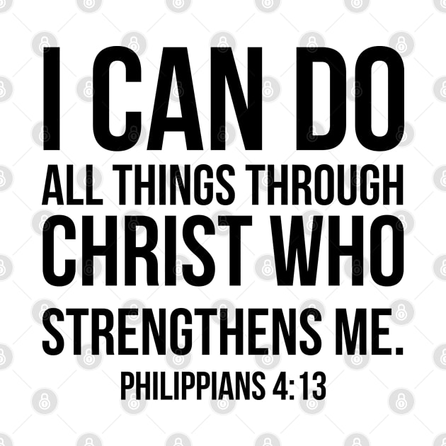 I Can Do All Things Through Christ. Christian Shirts Hoodies and Gifts by ChristianLifeApparel