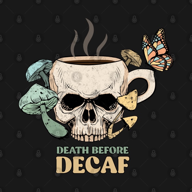 "Death Before Decaf" Dark Humor for Coffee Lovers by FlawlessSeams