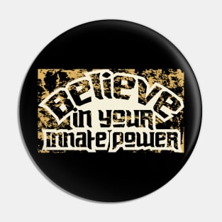 Believe In Your Innate Power Pin