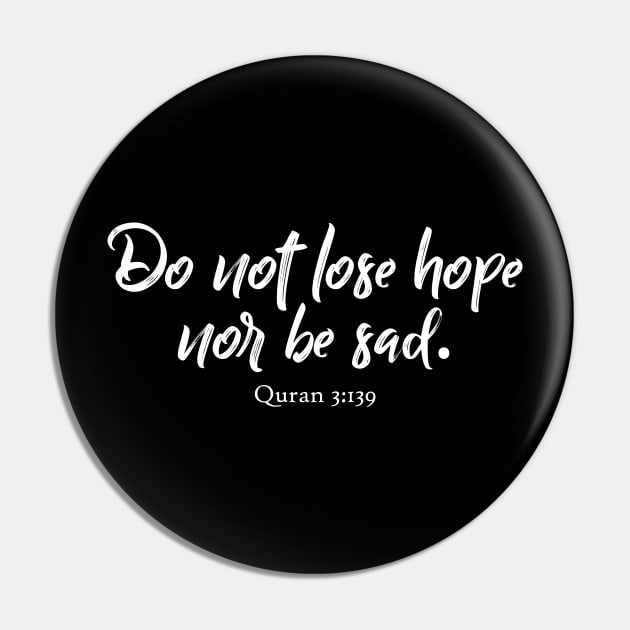 Do not lose hope, nor be sad. Quran 3:139 Pin by Hason3Clothing