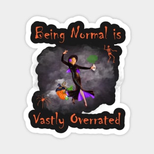 Being Normal is Vastly Overrated Magnet