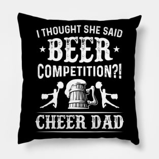 Mens I Thought She Said Beer Competition Funny Cheer Dad Gift Pillow