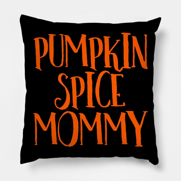 Pumpkin Spice Mommy, Pumpkin Spice Latte, Pumpkin Spice Coffee, Pumpkin Spice Chai Tea, Autumn Fall Thanksgiving Pillow by BitterBaubles