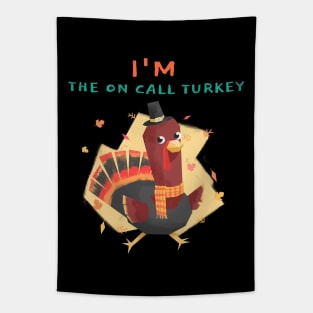 i'm the on call turkey Tapestry