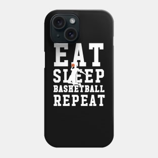 Eat sleep basketball repeat Phone Case