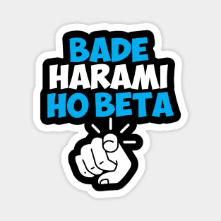 Bade Harami Ho Beta Hindi Meme Magnet