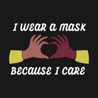 I wear a mask for I care T-Shirt