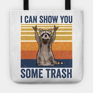 I Can Show You Some Trash Cute Raccoon Tote