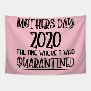 Mothers Day 2020 Quarantined Tapestry