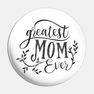 Greatest mom ever Pin