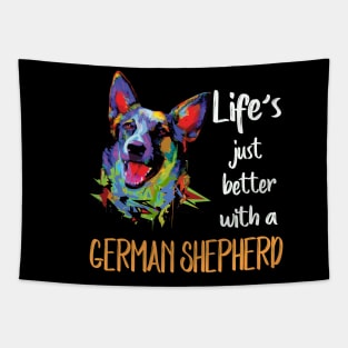 Life's Just Better With A German Shepherd Tapestry