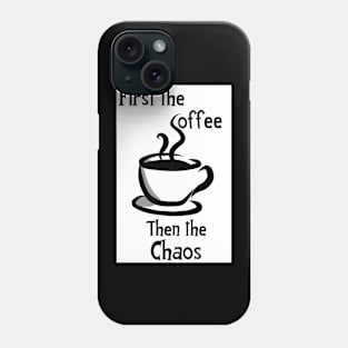 Coffee & Chaos Phone Case