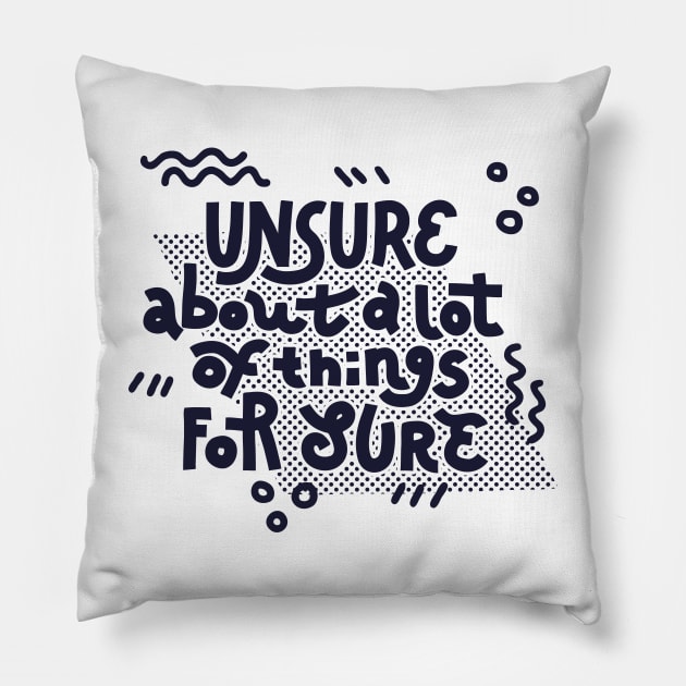 Unsure (dark on white) Pillow by chickfish