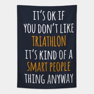 Triathlon Funny Gift Idea | It's Ok If You Don't Like Triathlon Tapestry