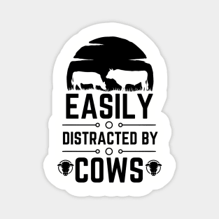 Humorous Farming Saying Joke - Easily Distracted by Cows - Farm Life Cow Lovers Funny Gift Magnet