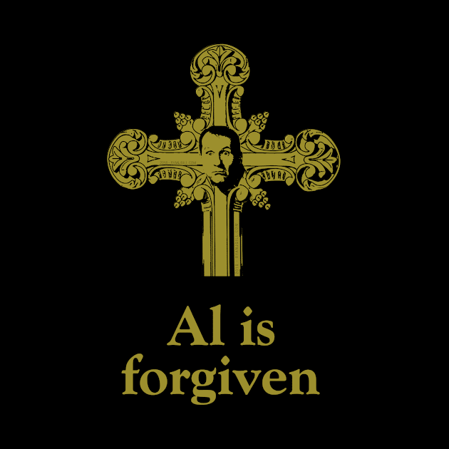 Al is Forgiven by RyanJGillDesigns