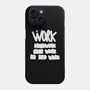 Work Hard & Over Phone Case