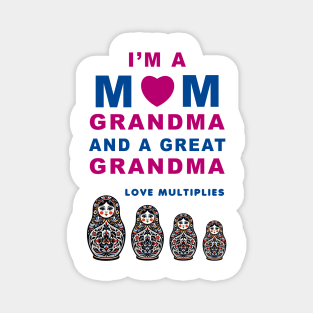 I'm a Mom, Grandma, Great Grandma T-Shirt with Matryoshka Dolls, Family Love Gift Magnet