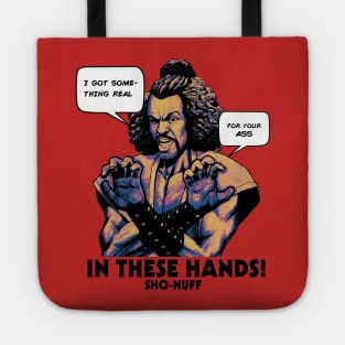 Sho Nuff In These Hands! Tote