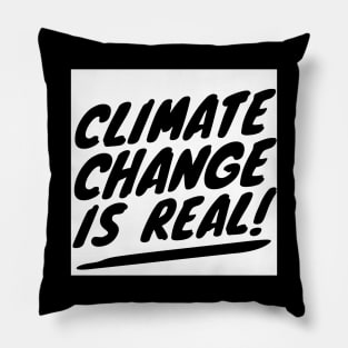 Climate Change Is Real Environment Statement Pillow